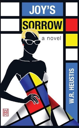 Joy's Sorrow by W R Heustis 9781546822325