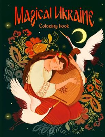 Magical Ukraine: Coloring Book of Folktales and Magical Beings by Anne M Lundquist 9798218110420