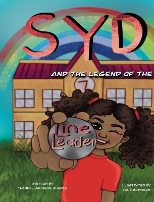Syd and The Legend of the Line Leader by Tranell Johnson-Suarez 9798218180225