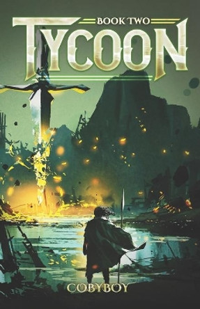 Tycoon: A Fantasy LitRPG Series (Book Two) by Cobyboy 9798690389741