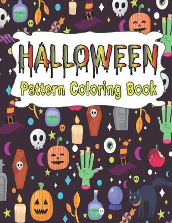 Halloween pattern coloring book: An Adult Coloring Book Featuring Fun Witch's, Haunted Houses, Ghost, Bats, Pumpkins 50+ Creepy and ... Designs, Great Halloween Gifts for Adults! by Anita Anam 9798453317127