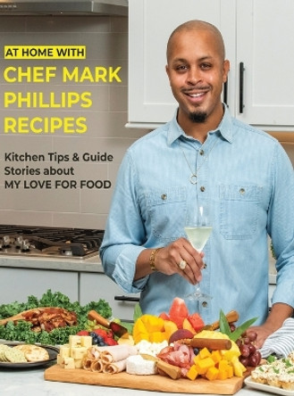 At Home with Chef Mark Phillips by Mark Phillips 9798218079208