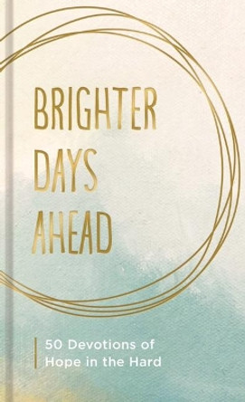 Brighter Days Ahead by Dayspring 9781648702921