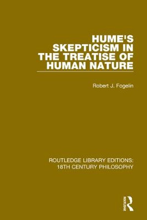 Hume's Skepticism in the Treatise of Human Nature by Robert J. Fogelin