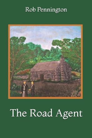 The Road Agent by Rob Pennington 9798555736147