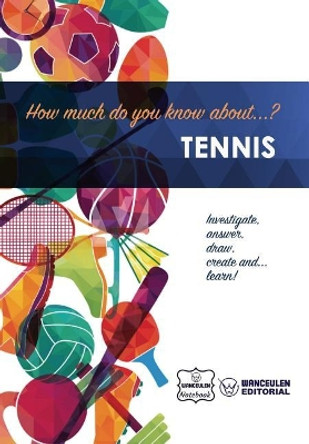 How much do you know about... Tennis by Wanceulen Notebook 9781983445057