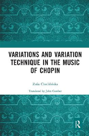 Variations and Variation Technique in the Music of Chopin by Zofia Chechlińska