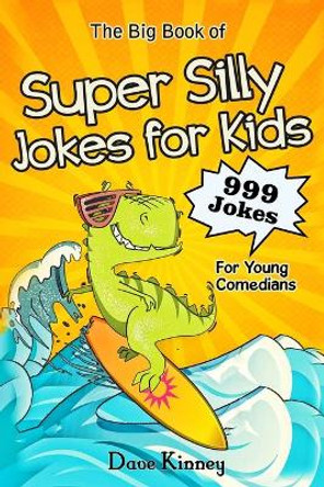 The Big Book of Super Silly Jokes for Kids: 999 Jokes For Young Comedians by Smiley Beagle 9798692928597