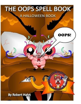 The Oops Spell Book: Oops by Robert J Hahn 9798563501294