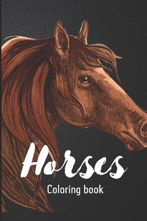 Horses Coloring Book for Adults and Kids: Beautiful Horses Coloring Book, Suitable for Adults, Kids and Horse lovers by Kr Designs 9798416271930