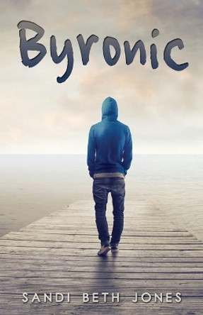Byronic by Sandi Beth Jones 9781623421335