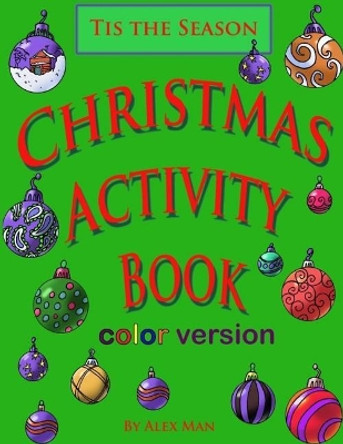 Christmas Activity Book- Color Version by Alex Man 9781979692595