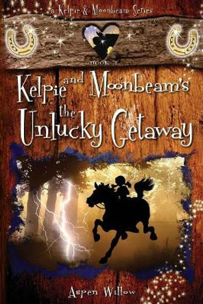 The Unlucky Getaway by Aspen Willow 9781979706766