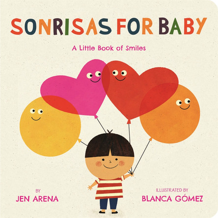 Sonrisas for Baby: A Little Book of Smiles (Bilingual edition) by Jen Arena Sonrisas for Baby: A Little Book of Smiles (Bilingual edition) by Jen Arena