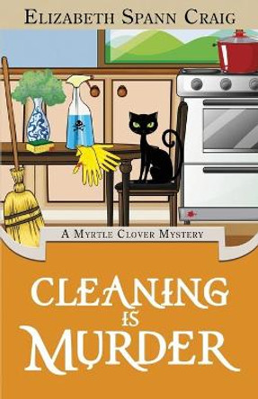 Cleaning is Murder by Elizabeth Spann Craig 9781946227294