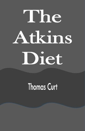 The Atkins Diet by Thomas Curt 9781648304095