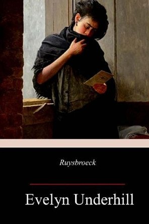 Ruysbroeck by Evelyn Underhill 9781986064651