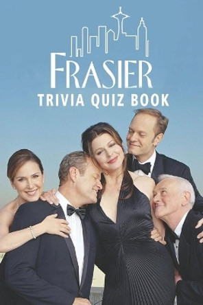 Frasier: Trivia Quiz Book by Nathan Floryshak 9798576284832