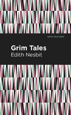 Grim Tales by Edith Nesbit 9781513269801