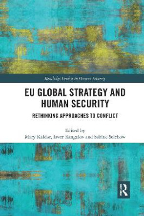 EU Global Strategy and Human Security: Rethinking Approaches to Conflict by Mary Kaldor