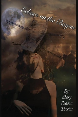 Echoes on the Bayou by Mary Theriot 9781945393105