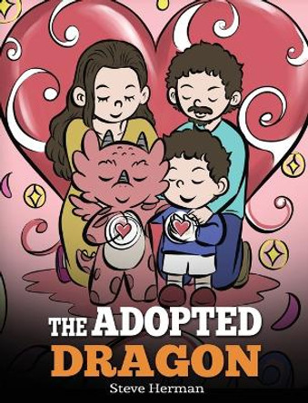 The Adopted Dragon: A Story About Adoption by Steve Herman 9781649161376