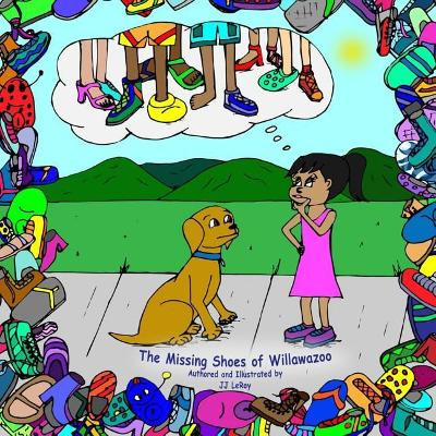 The Missing Shoes of Willawazoo by Jj Leroy 9781947129023