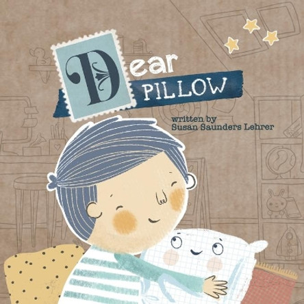 Dear Pillow by Susan Saunders Lehrer 9781949522570