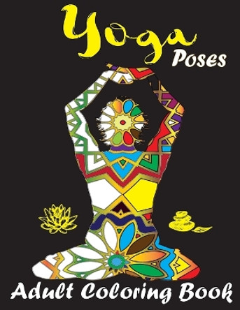 Yoga Poses, Adult Coloring book: 8.5*11 in Adult Coloring book, 30 pages of different yoga postures, with mandala patterns, by Mh Coloring Book Collection 9798589775006