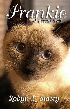 Frankie: A Rescue Tail by Robyn L Stacey 9798602604160