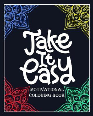 Take It Eazy motivational coloring book: Color and write your daily motivational word/60 pages/8/10, Soft Cover, Matte Finish/Motivating Sweary Words by Soustudio Arts 9798602808445
