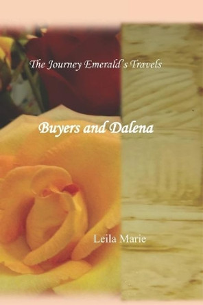 The Journey Emeral's Travels Buyers And Dalena by Leila Marie 9798603499079