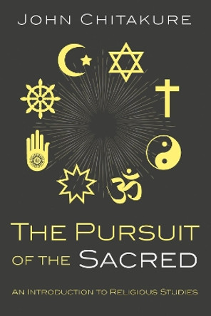 The Pursuit of the Sacred by John Chitakure 9781498235624