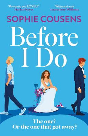 Before I Do: the new, funny and unexpected love story from the author of THIS TIME NEXT YEAR by Sophie Cousens