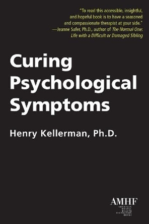 Curing Psychological Symptoms by Henry Kellerman 9781935307303