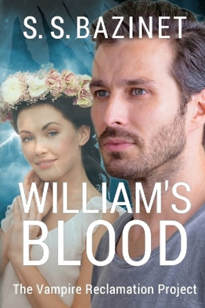 William's Blood (Book 3) by S S Bazinet 9781937279141