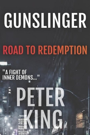 Gunslinger: Road To Redemption by Peter King 9798595163446