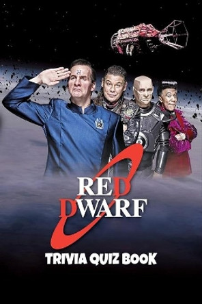 Red Dwarf: Trivia Quiz Book by Andrew Rucker 9798638326579