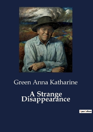 A Strange Disappearance by Green Anna Katharine 9791041848447