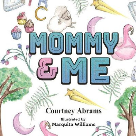 Mommy and Me by Marquita Williams 9781721151479