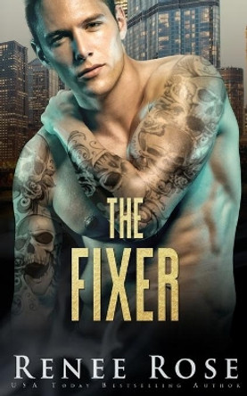 The Fixer by Renee Rose 9781637200087