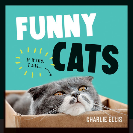 Funny Cats: A Hilarious Collection of the World's Funniest Felines and Most Relatable Memes by Charlie Ellis