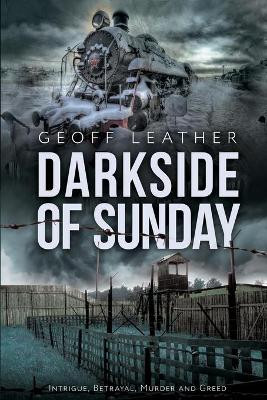 DARKSIDE OF SUNDAY by GEOFF LEATHER 9781916349469