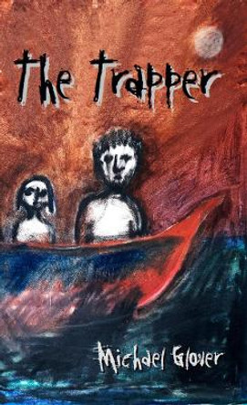 The Trapper by Michael Glover 9781916362253