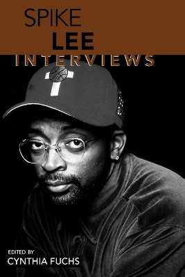 Spike Lee: Interviews by Cynthia Fuchs 9781578064700