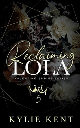 Reclaiming Lola by Kylie Kent 9781922816450