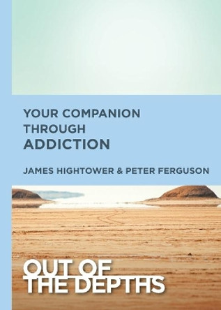 Out of the Depths: Your Companion Through Addiction by Peter Ferguson 9781501871320