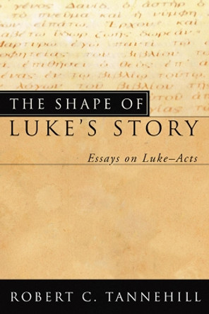 The Shape of Luke's Story by Robert C Tannehill 9781597523356