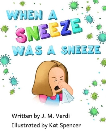 When a sneeze was a sneeze by Kat Spencer 9798551837374