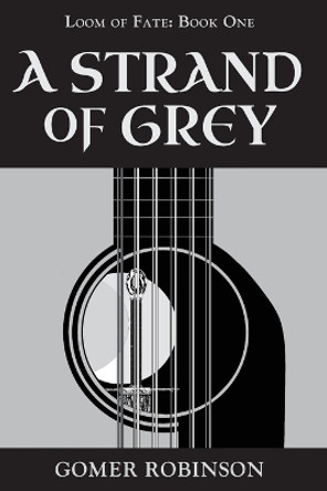 A Strand of Grey by Gomer Robinson 9780981219141